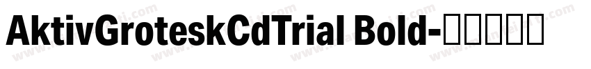 AktivGroteskCdTrial Bold字体转换